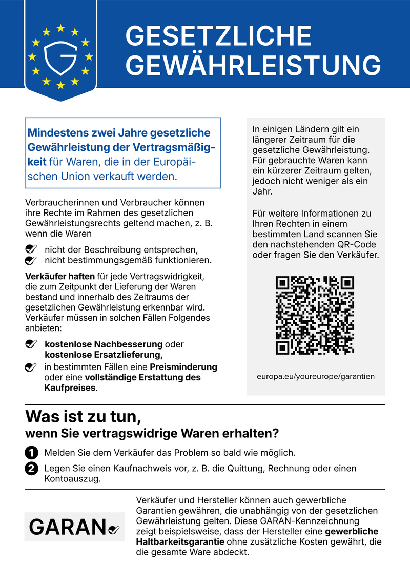 Gesetzliche Gewährleistung: Mindestens zwei Jahre gesetzliche Gewährleistung der Vertragsmäßigkeit für Waren, die in der Europäischen Union verkauft werden. Verkäufer haften für jede Vertragswidrigkeit, die bei Lieferung bestand und innerhalb der Gewährleistungsfrist erkennbar wird, und müssen kostenlose Nachbesserung oder Ersatzlieferung, in bestimmten Fällen Preisminderung oder vollständige Erstattung anbieten. Weitere Informationen: europa.eu/youreurope/garantien